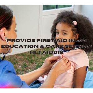 Provide First Aid in an Education & Care Setting